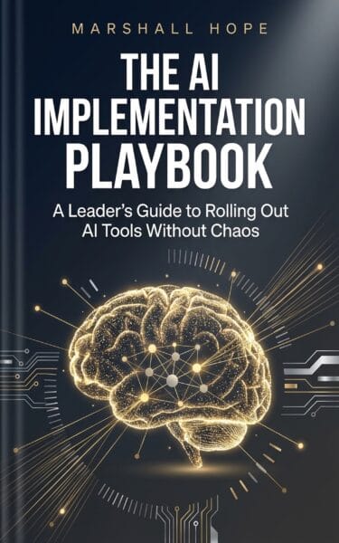 The AI Implementation Playbook: A Leader’s Guide to Rolling Out AI Tools Without Chaos